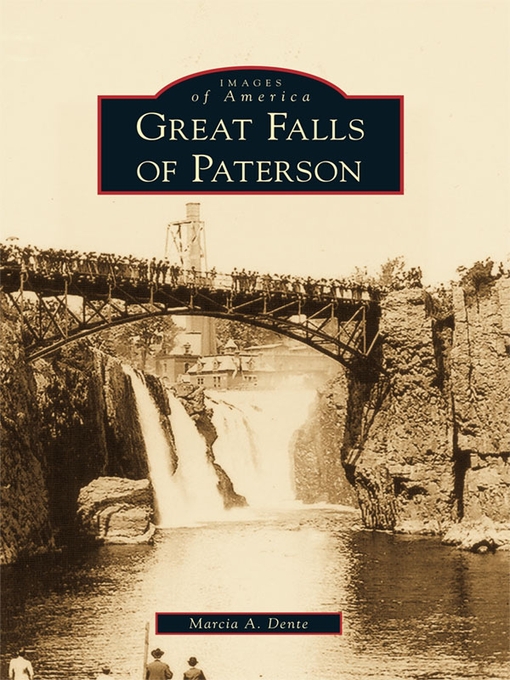 Title details for Great Falls of Paterson by Marcia A. Dente - Available